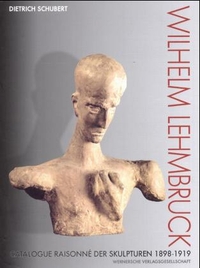 Buchcover: Wilhelm Lehmbruck. Wilhelm Lehmbruck - Catalogue Raisonne der Skulpturen 1898-1919. Wernersche Verlagsgesellschaft, Worms, 2001.