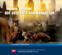 Cover: Ingeborg Bachmann. Der gute Gott von Manhattan - Hörspiel. 2 CDs. Christoph Merian Verlag, Basel, 2013.