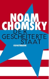Buchcover: Noam Chomsky. Der gescheiterte Staat. Antje Kunstmann Verlag, München, 2006.