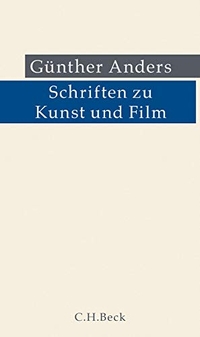 Buchcover: Günther Anders. Schriften zu Kunst und Film. C.H. Beck Verlag, München, 2020.
