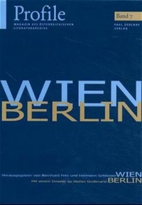 Buchcover: Profile. Magazin des Österreichischen Literaturarchivs der Österreichischen Nationalbibliothek -  Band 7: Wien - Berlin. Zsolnay Verlag, Wien, 2001.