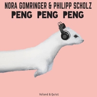 Buchcover: Nora Gomringer. Peng Peng Peng - 1 CD. Voland und Quist Verlag, Dresden und Leipzig, 2017.