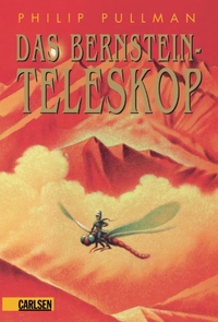 Buchcover: Philip Pullman. Das Bernstein-Teleskop - Roman. (Ab 12 Jahre). Carlsen Verlag, Hamburg, 2001.