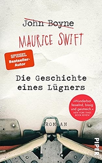Buchcover: John Boyne. Maurice Swift - Die Geschichte eines Lügners. Roman. Piper Verlag, München, 2021.