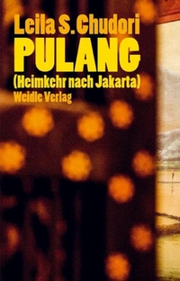 Buchcover: Leila S. Chudori. Pulang (Heimkehr nach Jakarta) - Roman.. Weidle Verlag, Bonn, 2015.