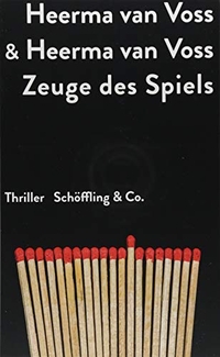 Buchcover: Heerma van Voss Daan / Thomas Heerma van Voss. Zeuge des Spiels - Thriller. Schöffling und Co. Verlag, Frankfurt am Main, 2018.