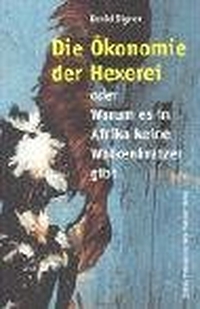 Buchcover: David Signer. Die Ökonomie der Hexerei oder Warum es in Afrika keine Wolkenkratzer gibt. Peter Hammer Verlag, Wuppertal, 2004.