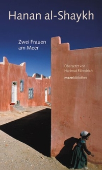 Buchcover: Hanan al-Shaykh. Zwei Frauen am Meer - Roman. Mare Verlag, Hamburg, 2002.