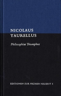 Buchcover: Nicolaus Taurellus / Henrik Wels (Hg.). Triumph der Philosophie - Philosophiae Triumphus. Frommann-Holzboog Verlag, Stuttgart-Bad Cannstatt, 2012.