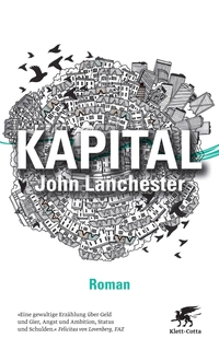 Buchcover: John Lanchester. Kapital - Roman. Klett-Cotta Verlag, Stuttgart, 2012.