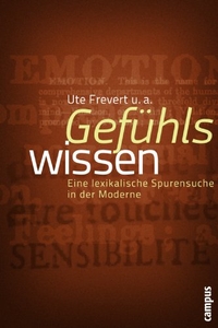 Buchcover: Gefühlswissen - Eine lexikalische Spurensuche in der Moderne. Campus Verlag, Frankfurt am Main, 2011.