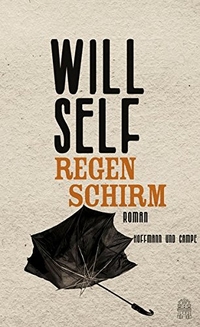 Buchcover: Will Self. Regenschirm - Roman. Hoffmann und Campe Verlag, Hamburg, 2014.