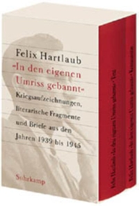 Buchcover: Felix Hartlaub. In den eigenen Umriss gebannt - Kriegsaufzeichnungen, literarische Fragmente und Briefe aus den Jahren 1939 bis 1945. 2 Bände. Suhrkamp Verlag, Berlin, 2002.