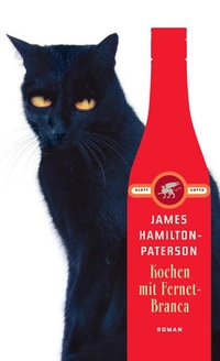 Buchcover: James Hamilton-Paterson. Kochen mit Fernet-Branca - Roman. Klett-Cotta Verlag, Stuttgart, 2005.
