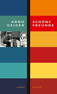Buchcover: Arno Geiger. Schöne Freunde - Roman. Carl Hanser Verlag, München, 2002.