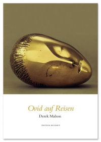 Buchcover: Derek Mahon. Ovid auf Reisen - Ausgewählte Gedichte. Edition Rugerup, Berlin, 2012.