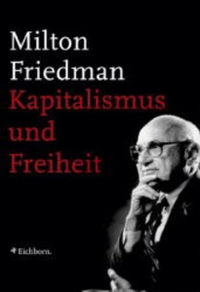 Buchcover: Milton Friedman. Kapitalismus und Freiheit. Eichborn Verlag, Köln, 2002.