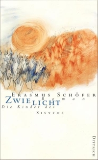 Buchcover: Erasmus Schöfer. Zwielicht - Die Kinder des Sisyfos. Band 2. Dittrich Verlag, Berlin, 2004.