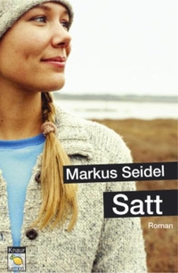 Buchcover: Markus Seidel. Satt - Roman. Knaur Verlag, München, 2003.