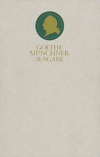 Buchcover: Johann Wolfgang von Goethe. Letzte Jahre 1827 - 1832 - Sämtliche Werke nach Epochen seines Schaffens. Münchner Ausgabe, Band 18/1. Carl Hanser Verlag, München, 1997.