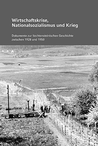 Buchcover: Wirtschaftskrise, Nationalsozialismus und Krieg - Dokumente zur liechtensteinischen Geschichte 1928 bis 1950. Chronos Verlag, Zürich, 2011.