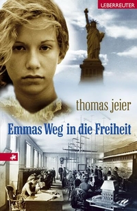 Buchcover: Thomas Jeier. Emmas Weg in die Freiheit - Roman. Ab 14 Jahren. C. Ueberreuter Verlag, Wien, 2006.