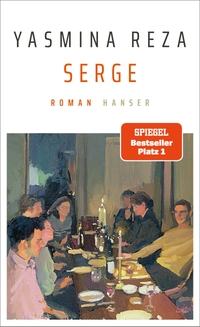 Buchcover: Yasmina Reza. Serge - Roman. Carl Hanser Verlag, München, 2022.