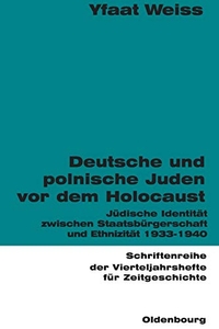 Buchcover: Yfaat Weiss. Deutsche und polnische Juden vor dem Holocaust - Jüdische Identität zwischen Staatsbürgerschaft und Ethnizität 1933-1940. Oldenbourg Verlag, München, 2000.