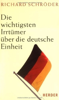 Buchcover: Richard Schröder. Die wichtigsten Irrtümer über die deutsche Einheit. Herder Verlag, Freiburg im Breisgau, 2007.