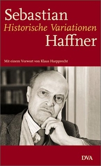 Buchcover: Sebastian Haffner. Historische Variationen. Deutsche Verlags-Anstalt (DVA), München, 2001.