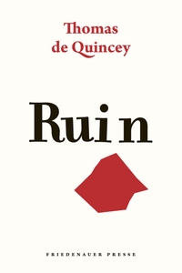 Buchcover: Thomas de Quincey. Ruin - Roman. Friedenauer Presse, Berlin, 2022.