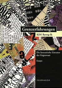 Buchcover: Byong-Ik Kim. Grenzerfahrungen - Essays. Pendragon Verlag, Bielefeld, 2003.
