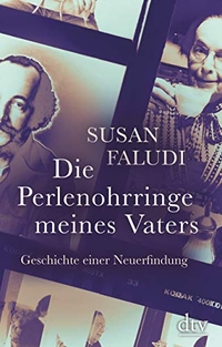 Buchcover: Susan Faludi. Die Perlenohrringe meines Vaters - Geschichte einer Neuerfindung. dtv, München, 2018.