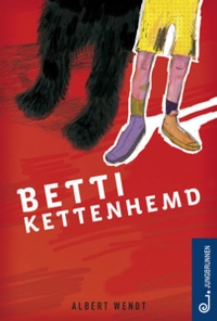 Buchcover: Albert Wendt. Betti Kettenhemd - (Ab 9 Jahre). Jungbrunnen Verlag, Wien, 2008.