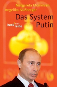 Cover: Margareta Mommsen / Angelika Nußberger. Das System Putin - Gelenkte Demokratie und politische Justiz in Russland. C.H. Beck Verlag, München, 2007.