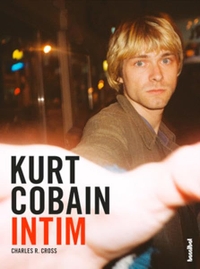 Buchcover: Charles R. Cross. Cobain unseen - Cobain intim - Mit CD. Hannibal Verlag, Innsbruck, 2008.