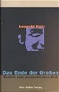Buchcover: Leopold Kohr. Das Ende der Großen - Zurück zum menschlichen Maß. Otto Müller Verlag, Salzburg, 2003.