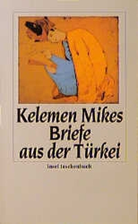 Buchcover: Kelemen Mikes. Briefe aus der Türkei. Insel Verlag, Berlin, 1999.