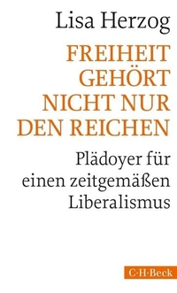Buchcover: Lisa Herzog. Freiheit gehört nicht nur den Reichen - Plädoyer für einen zeitgemäßen Liberalismus. C.H. Beck Verlag, München, 2014.
