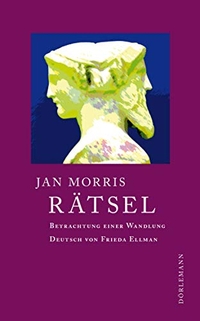 Buchcover: Jan Morris. Rätsel - Betrachtung einer Wandlung. Dörlemann Verlag, Zürich, 2020.