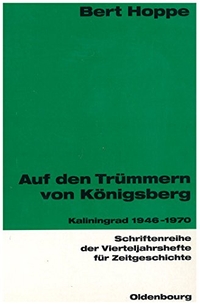 Buchcover: Bert Hoppe. Auf den Trümmern von Königsberg - Kaliningrad 1946-1970. Oldenbourg Verlag, München, 2000.