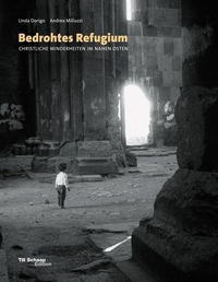 Buchcover: Linda Dorigo / Andrea Milluzzi. Bedrohtes Refugium - Christliche Minderheiten im Nahen Osten - eine fotografische Dokumentation. Till Schaap Edition, Bern, 2015.
