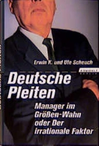 Buchcover: Erwin K. Scheuch / Ute Scheuch. Deutsche Pleiten - Manager im Größen-Wahn oder der irrationale Faktor. Rowohlt Berlin Verlag, Berlin, 2001.