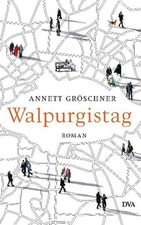 Buchcover: Annett Gröschner. Walpurgistag - Roman. Deutsche Verlags-Anstalt (DVA), München, 2011.