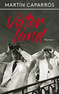 Cover: Martin Caparros. Väterland - Roman. Klaus Wagenbach Verlag, Berlin, 2020.