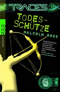 Buchcover: Malcolm Rose. Todesschütze - Roman. Rowohlt Verlag, Hamburg, 2009.