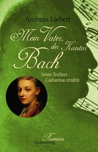 Cover: Mein Vater, der Kantor Bach