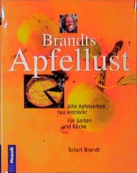 Buchcover: Eckart Brandt. Brandts Apfellust - Alte Apfelsorten neu entdeckt. Mosaik bei Goldmann Verlag, München, 2000.