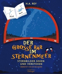 Buchcover: H.A. Rey. Der große Bär im Sternenmeer - Sternbilder sehen und verstehen. Friedrich Oetinger Verlag, Hamburg, 2009.