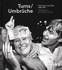 Buchcover: Ann-Christine Jansson. Umbrüche / Turns - Jene Jahre / Those Years 1980-1995. Seltmann und Söhne Verlag, Berlin, 2018.